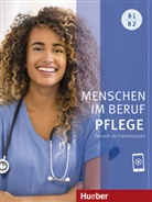 Arwen Dammann, Valesk Hagner, Valeska Hagner, Arwen Schnack - Menschen im Beruf - Pflege B1/B2