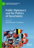Manor, Manor, Ilan Manor, Pawe Surowiec, Pawel Surowiec - Public Diplomacy and the Politics of Uncertainty