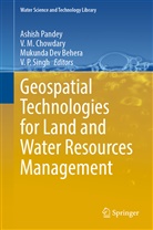 Mukunda Dev Behera, V. M. Chowdary, V.M. Chowdary, Mukunda Dev Behera et al, M Chowdary, V M Chowdary... - Geospatial Technologies for Land and Water Resources Management