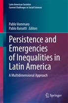 Baisotti, Baisotti, Pablo Baisotti, Pabl Vommaro, Pablo Vommaro - Persistence and Emergencies of Inequalities in Latin America