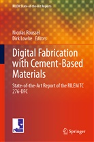 Lowke, Lowke, Dirk Lowke, Nicola Roussel, Nicolas Roussel - Digital Fabrication with Cement-Based Materials