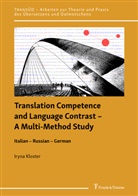 Iryna Kloster - Translation Competence and Language Contrast - A Multi-Method Study