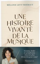 Mélanie Lévy-Thiébaut, Melanie Levy-Thiebau - Une histoire vivante de la musique : du psaume à Pierre Boulez