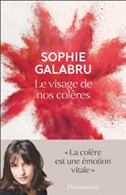Sophie Galabru, Sophie Galabru - Le visage de nos colères