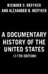Alexander B Heffner, Alexander B. Heffner, Richard D Heffner, Richard D. Heffner - A Documentary History of the United States (11th Edition)
