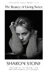 Sharon Stone - The Beauty of Living Twice
