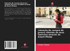Priyank Mishra - Intenção de compra de jovens clientes do sexo feminino através do Smart Phone