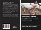 Johnny Xavier Barcia Anchundia - Farina di zucca integrale come pigmentante per i polli