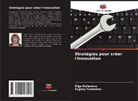 Evgeny Furmakov, Olga Koteneva - Stratégies pour créer l'innovation