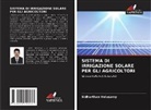Sidharthan Velusamy - SISTEMA DI IRRIGAZIONE SOLARE PER GLI AGRICOLTORI