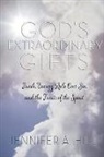 Jennifer Hill, Jennifer A Hill - God's Extraordinary Gifts
