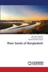 Pradip Kumar Biswas, Md. Aminur Rahman, Mohammad Nazim Zaman - River Sands of Bangladesh
