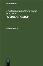 Friedrich de la Motte Fouqué, Friedrich Laun - Wunderbuch - Bändchen 3: Wunderbuch. Bändchen 3