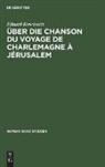 Eduard Koschwitz - Romanische Studien - Heft 6: Über die Chanson du voyage de Charlemagne à Jérusalem