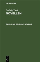 Ludwig Tieck - Ludwig Tieck: Novellen - Band 1: Die Gemälde, Novelle