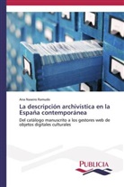 Ana Naseiro Ramudo - La descripción archivística en la España contemporánea