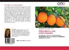 Marco Aurélio Takita, Stela Virgilio - Citricultura y sus enfermedades