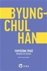 Byung Chul Han - Yeryüzüne Övgü