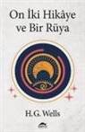 Herbert George Wells - On Iki Hikaye ve Bir Rüya