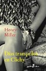 Henry Miller - Días Tranquilos En Clichy