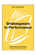 Robert Shaughnessy - Shakespeare in Performance