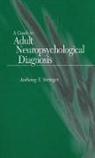 Robert C. Green, Anthony Y. Stringer, Stringer Anthony Y. - A Guide to Adult Neuropsychological Diagnosis