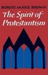Robert M. Brown, Robert McAfee Brown - The Spirit of Protestantism