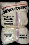 David F. Musto, Musto David F. - The American Disease
