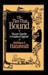 Barbara A. Hanawalt, Hanawalt Barbara A. - The Ties That Bound