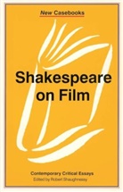 Robert Shaughnessy, Robert Shaughnessy - Shakespeare on Film