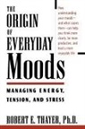 Robert E. Thayer - The Origin of Everyday Moods