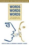 Anderman, Gunilla Anderman, Gunilla M. Anderman, Margaret Rogers, Margaret A. Rogers - Words, Words, Words. the Translator and the Language