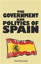 Paul M Heywood, Paul M. Heywood - The Government and Politics of Spain