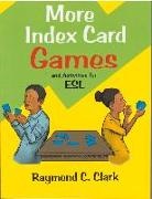Raymond C Clark, Raymond C. Clark - More Index Card Games and Activities for English