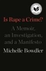 Michelle Bowdler - Is Rape a Crime?