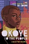 Ibi Zoboi, Noa Denmon - Okoye to the People