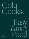 Colu Henry, Henry Colu - Colu Cooks: Easy Fancy Food