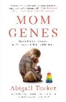Abigail Tucker, Tucker Abigail - Mom Genes