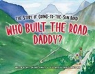 Joyce Siblerud Schmautz, Kaydn Schmautz Paya - Who Built the Road, Daddy?