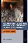 Eric Shane Bryan, Eric Shane (Assoc. Prof. of English Bryan - Icelandic Folklore and the Cultural Memory of Religious Change