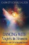 Garnet Schulhauser, Garnet (Garnet Schulhauser) Schulhauser - Dancing with Angels in Heaven