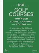 Stefanie Waldek, Lannoo - 150 golf courses you need to visit before you die