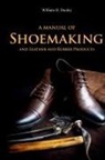 William Dooley - A Manual of Shoemaking and Leather and Rubber Products