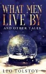 Leo Tolstoy - What Men Live By and Other Tales