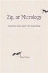 Kelly Cherry - Zip, or Micrology