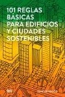 Huw Heywood - 101 Reglas Básicas Para Edificios Y Ciudades Sostenibles