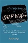 Arcadia Page - I Can't Help Being an INFP Writer