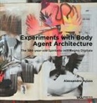 Alessandro Aysuo, Alessandro Ayuso - Experiments with Body Agent Architecture