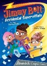 Jenny Jinks, Steve Wood - Jimmy Bolt: Accidental Super Villain