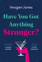 Imogen Allen, Imogen Jones - Have You Got Anything Stronger?